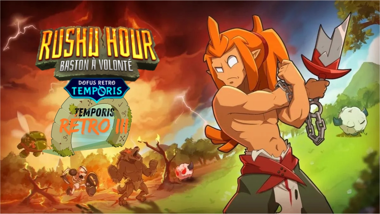 Dofus Rétro Temporis 3 Rushu Hour : Kamas et XP Guide complet